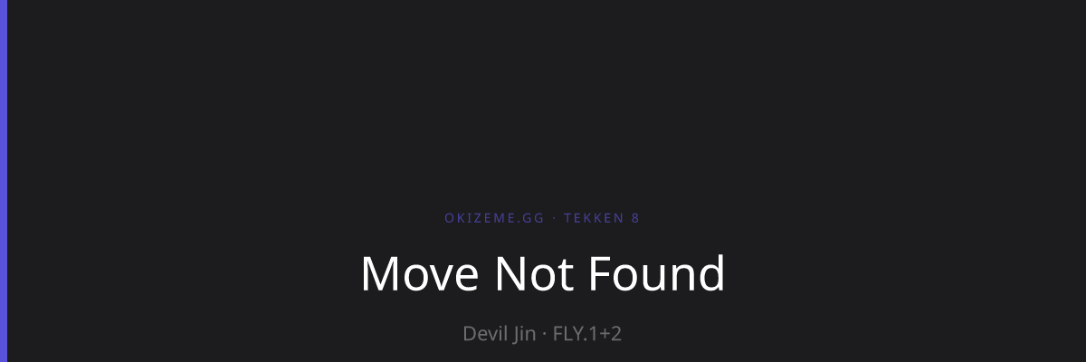 Devil jin's FLY.1+2 Frame Data | Okizeme.gg